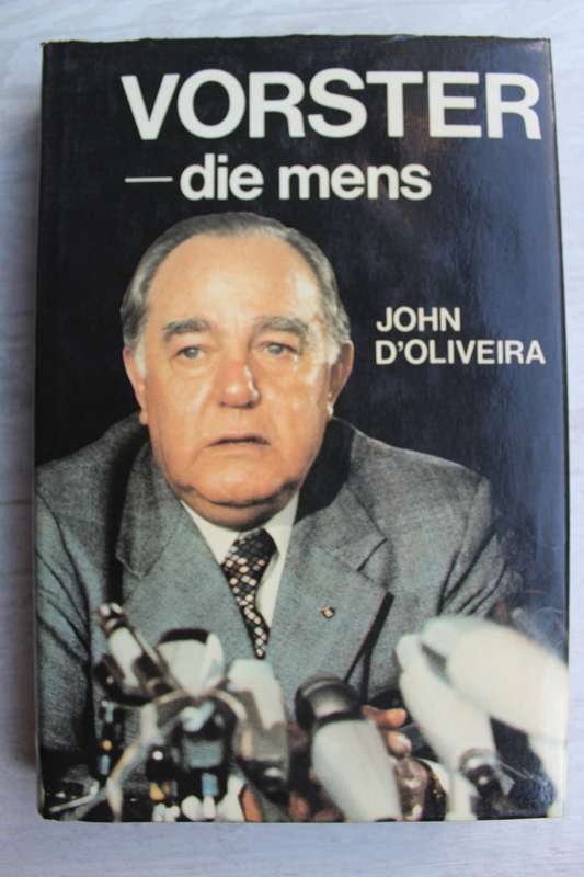 Vorster -die mens - John D`Oliveira