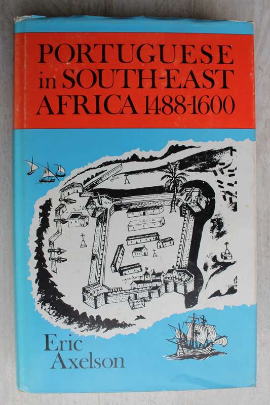 Portuguese in South-East Africa 1488 - 1600 - Eric Axelson