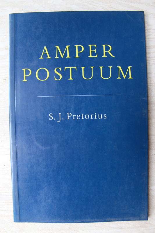 Amper postuum - Sarel Jacob Pretorius
