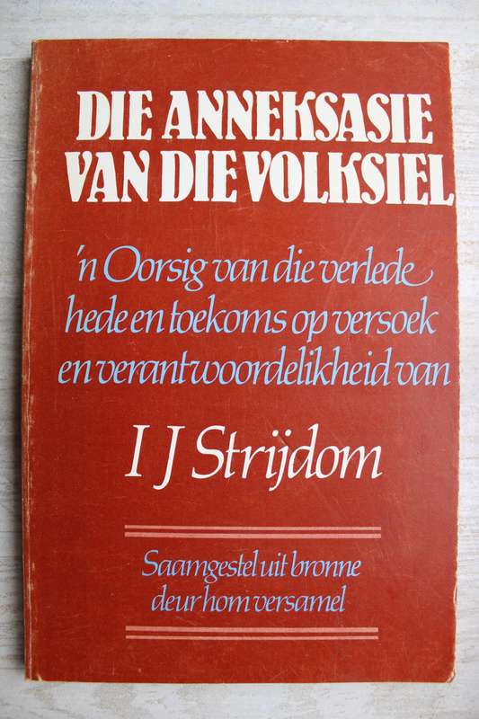 Die Anneksasie van die Volksiel - `n Oorsig van die Verlede, Hede en Toekoms / IJ Strijdom