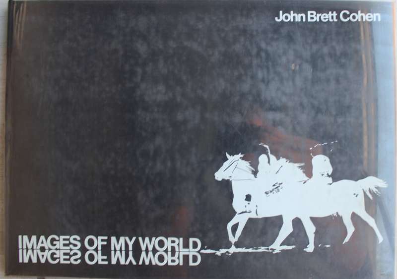 Images of my world - John Brett Cohen