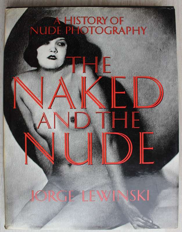 The Naked and the Nude: History of Nude Photography- Lewinski