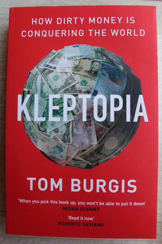 Kleptopia: How Dirty Money Is Conquering the World - Burgis