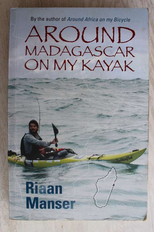 Around Madagascar on my kayak /  Riaan Manser