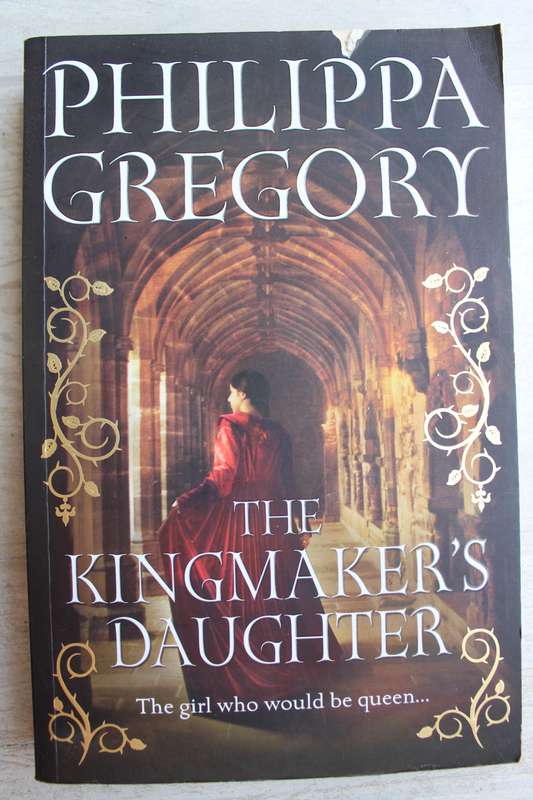 The Kingmaker`s daughter: Philippa Gregory