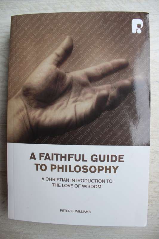 A Faithful Guide to Philosophy: A Christian Introduction to the Love of Wisdom - Williams