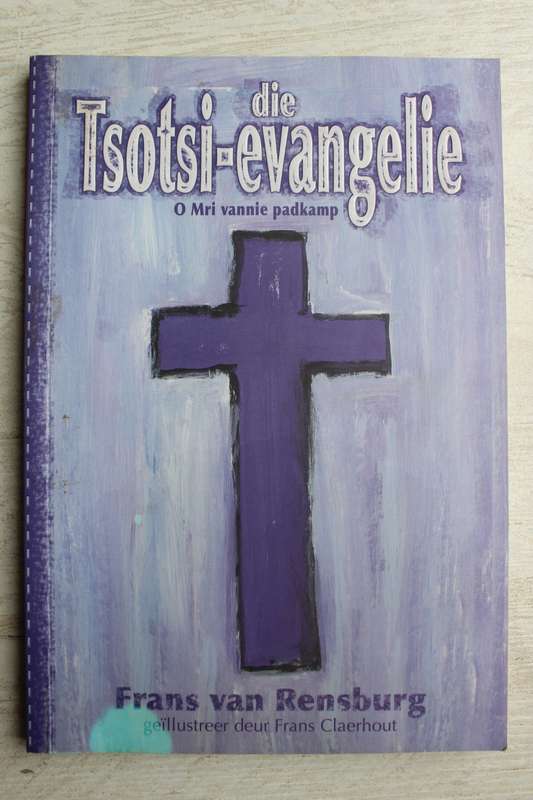 GETEKEN: Die Tsotsi-evangelie O Mri vannie padkamp - Van Rensburg