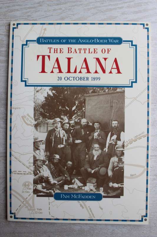 The Battle of Talana - Pam McFadden 20 October 1899 ~ Battles of the Anglo-Boer War