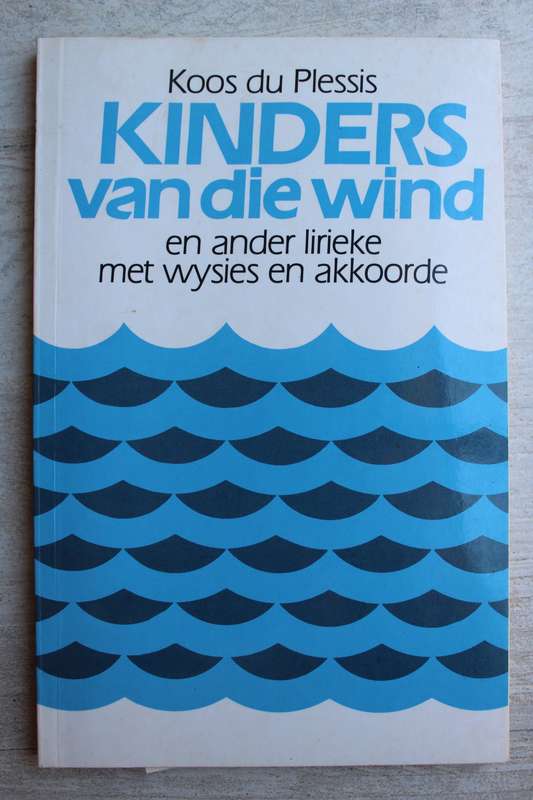 Kinders van die Wind- en ander lirieke met wysies en akkoorde - Koos du Plessis