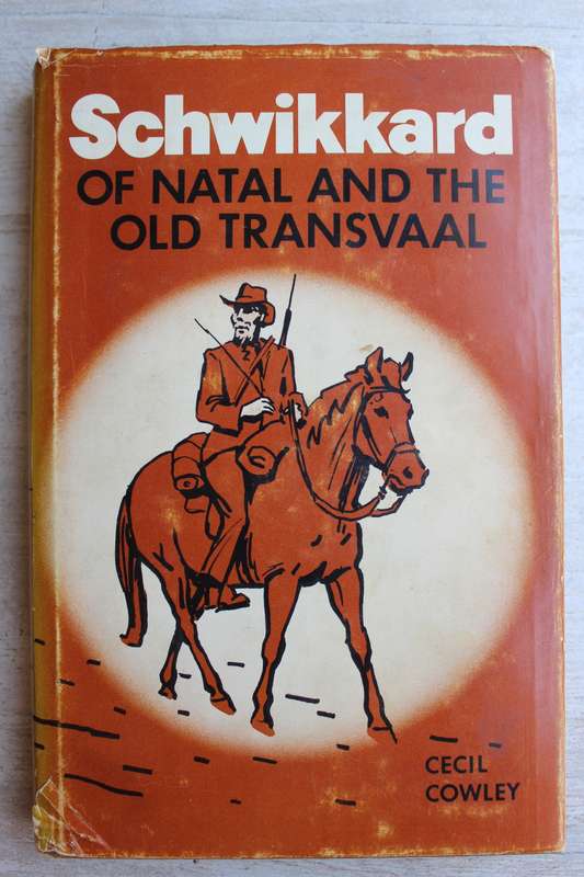Schwikkard of Natal and the Old Transvaal - Cowley