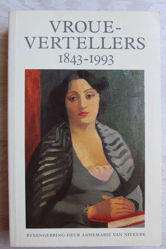 Vroue-Vertellers 1843-1993 - Annemarie van Niekerk (samesteller)