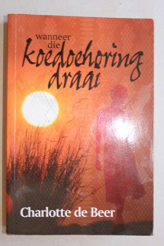 Wanneer Die Koedoehoring Draai / Charlotte De Beer