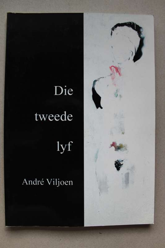 Die tweede lyf - Andre Viljoen   Gedigte