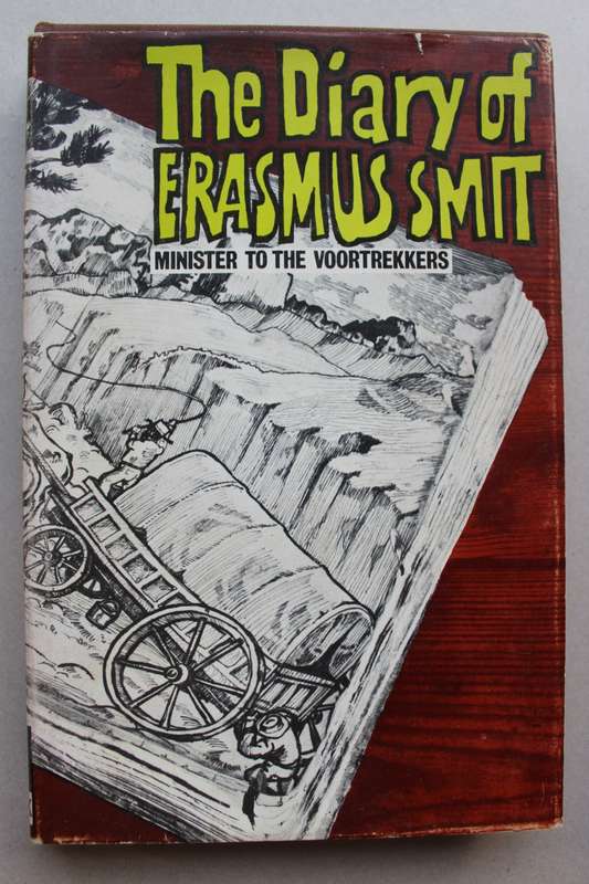 THE DIARY OF ERASMUS SMIT MINISTER TO THE VOORTEKKERS - Schoon