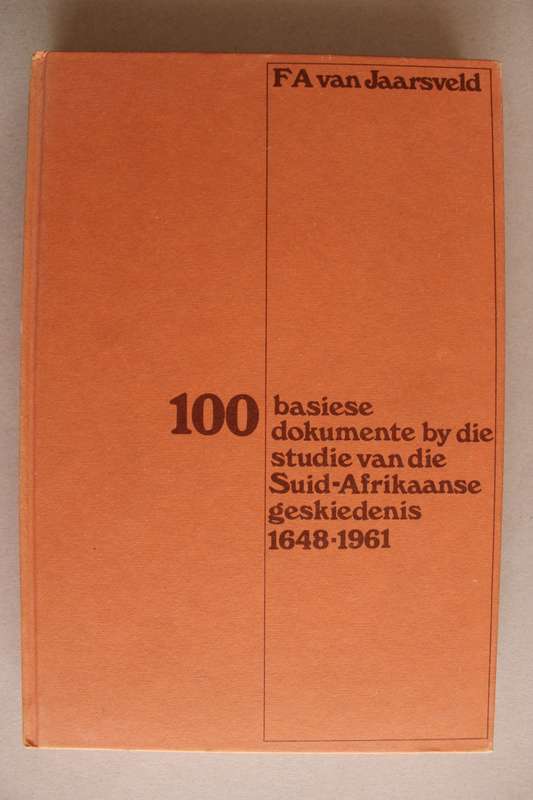 100 basiese dokumente by die studie van die Suid-Afrikaanse geskiedenis. 1648-1961.