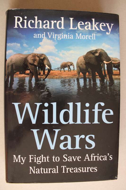 Wildlife Wars: My Fight to Save Africa`s Natural Treasures /  Richard E. Leakey, Virginia Morell