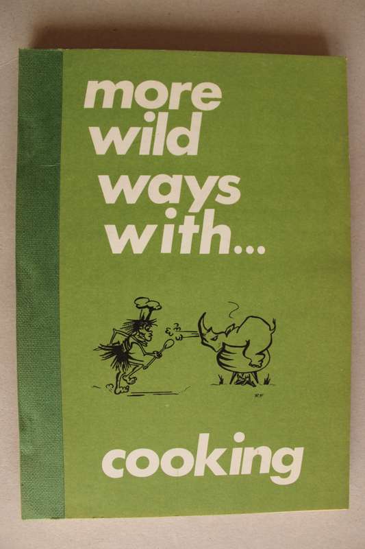 More wild ways with ... cooking. Wildlife Society of S.A.