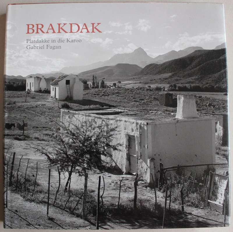 GETEKEN: Brakdak. Platdakke in die Karoo - Fagan, Gabriel