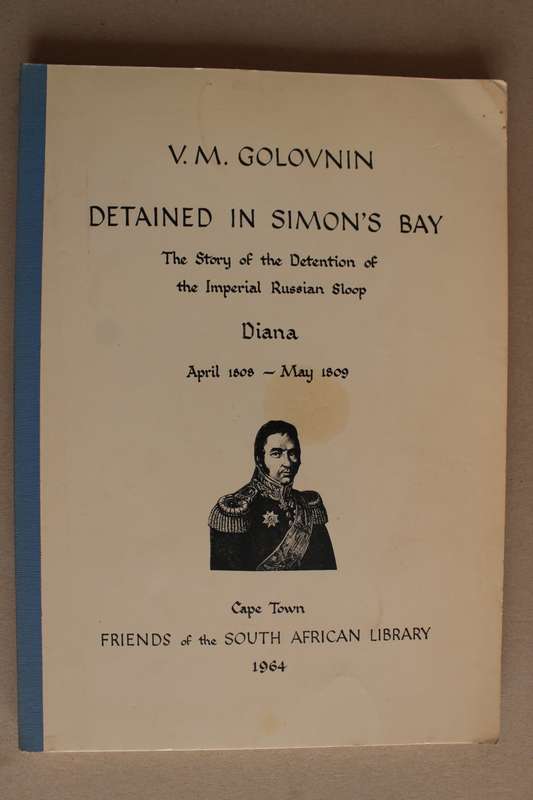 Detained in Simon`s Bay: The Story of the Detention of the Imperial Russian Sloop Diana | V. M. G...