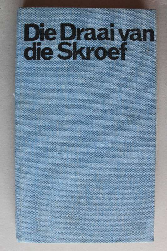 Die draai van die skroef - Henry James - uit die Engels vertaal deur Andre P Brink