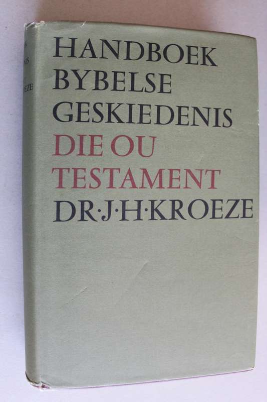 Handboek Bybelse geskiedenis - Ou Testament - Kroeze