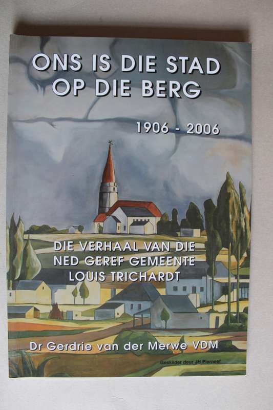 Nederduits Gereformeerde Gemeente Louis Trichardt 1906 - 2006