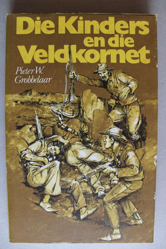 Die Kinders en die Veldkornet - Pieter W Grobbelaar