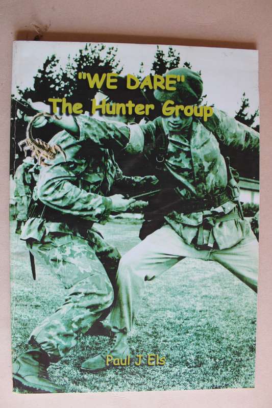 `We Dare` - SATURDAY`S SOLDIERS - THE HUNTER GROUP (PAPERBACK) - PAUL J ELS