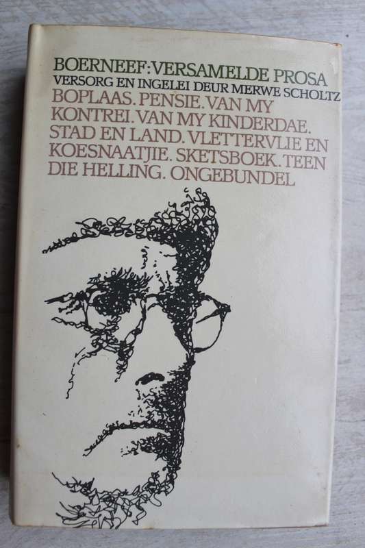 BOERNEEF: VERSAMELDE PROSA versorg en ingelei deur Merwe Scholtz