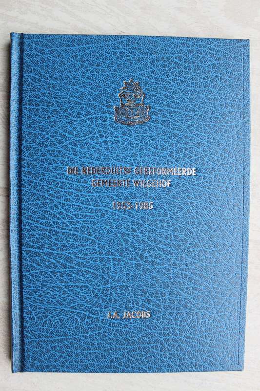 Nederduits Gereformeerde Gemeente Wilgehof 1953-1985 - Bloemfontein