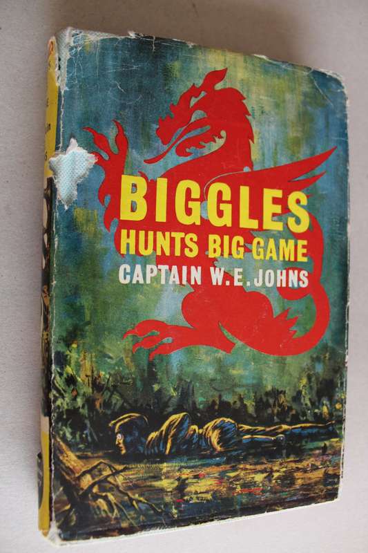 Biggles hunts big game -  Captain W.E. Johns