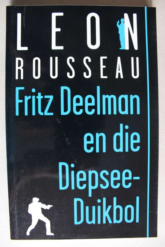 Fritz Deelman en die Diepsee-duikbol - Leon Rousseau