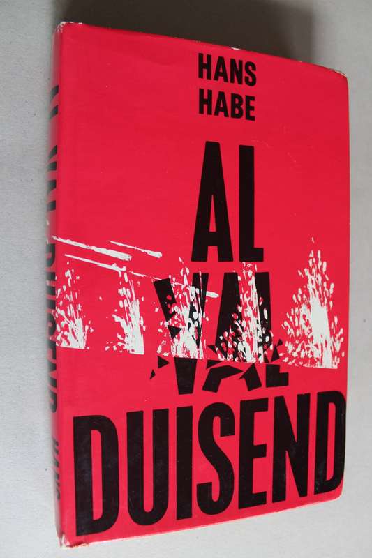 Al Val Duisend: Ondervindinge van `n Franse soldaat 1939-40 - Hans Habe