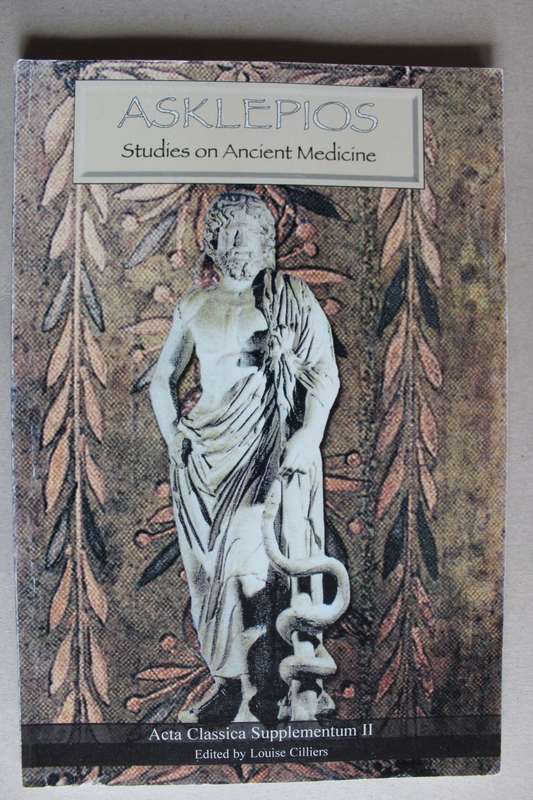 Asklepios: Studies on Ancient Medicine ( Acta Classica Supplementum II) - Cilliers