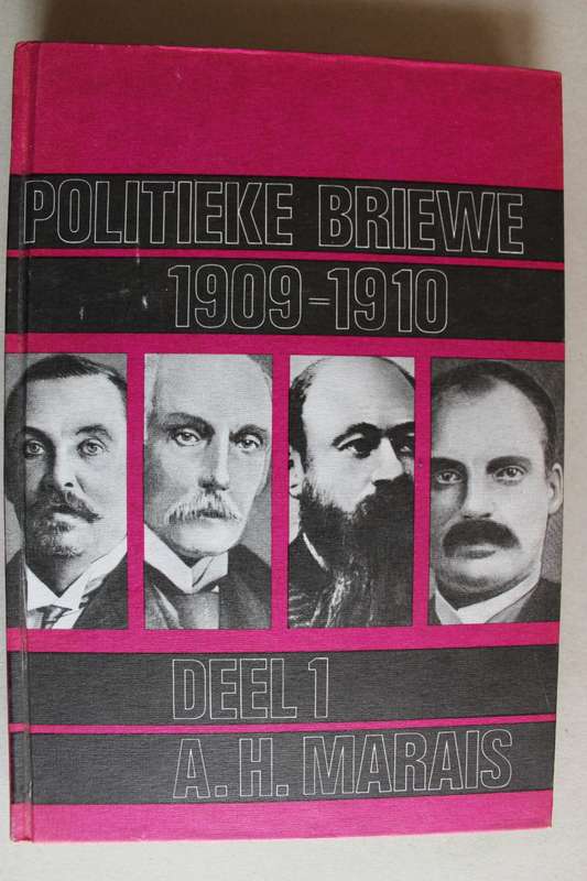 Politieke Briewe 1909-1910: Deel 1 - Onder redaksie van AH Marais
