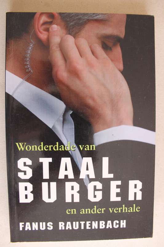Wonderdade van STAAL BURGER en ander verhale. Fanus Rautenbach