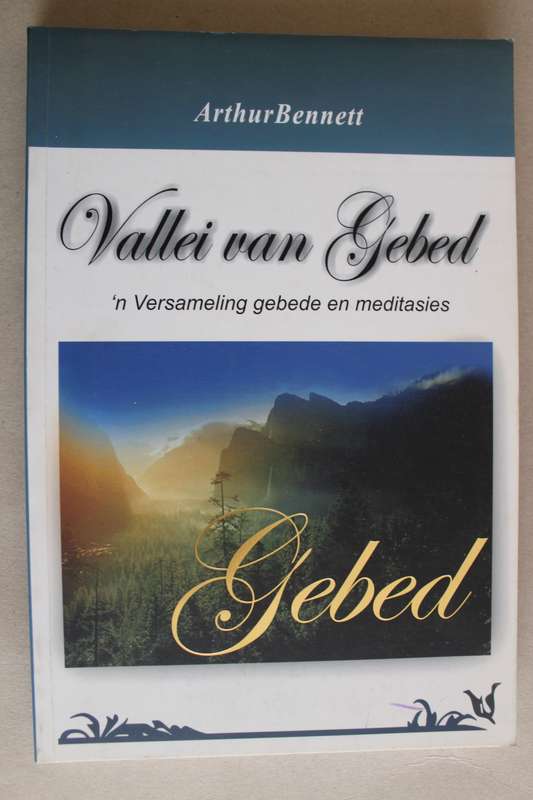 Vallei van Gebed - Versameling gebede en meditasies - Arthur Bennett