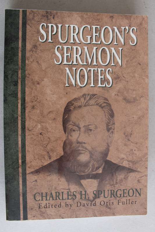 Spurgeon`s Sermon Notes - Spurgeon