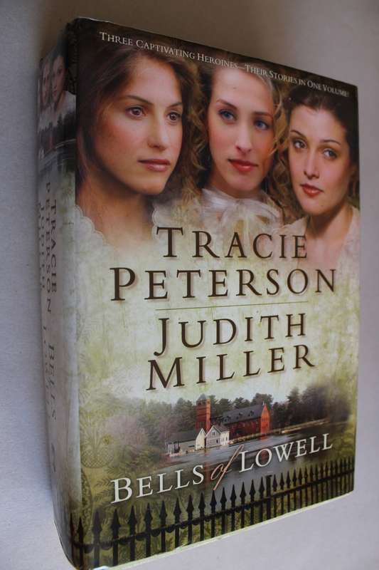 Bells of Lowell - Hardcover - Tracie Peterson - 3 Novels in One Volume