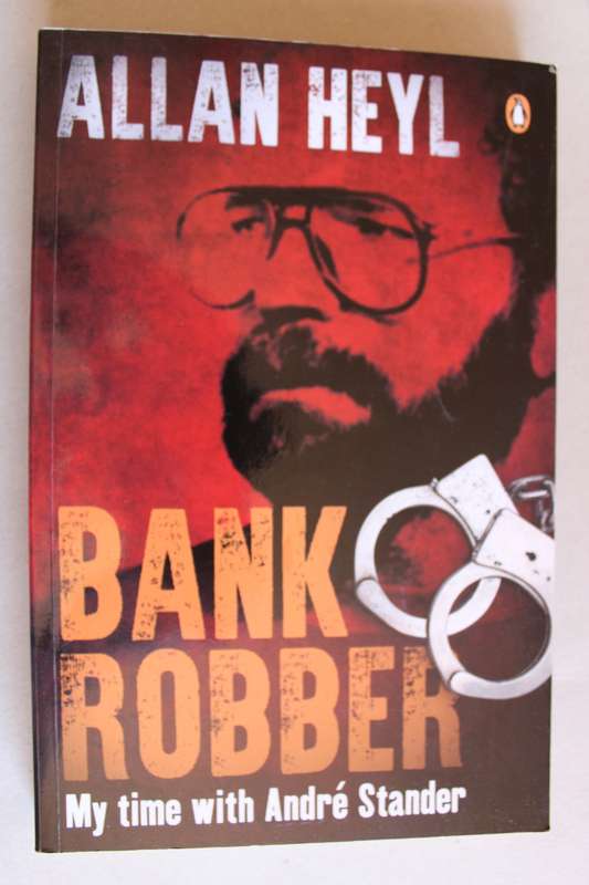 Bank Robber: My time with Andre Stander /  Allan Heyl