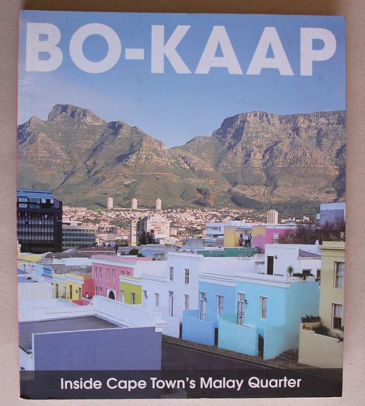 BO-KAAP Inside Cape Town`s Malay Quarter ROBYN WILKINSON and ASTRID KRAGOLSEN - KILLE ( BO KAAP )