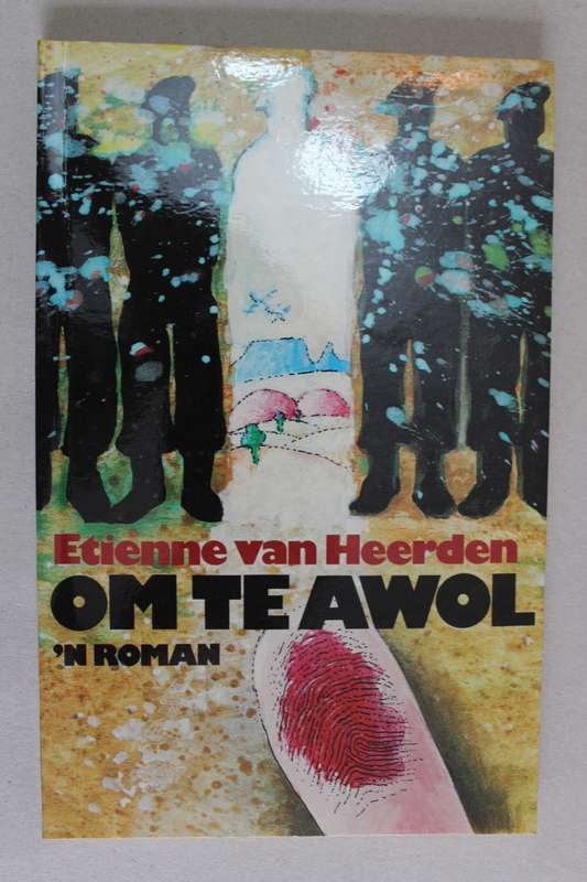 Etienne van Heerden - Om te AWOL