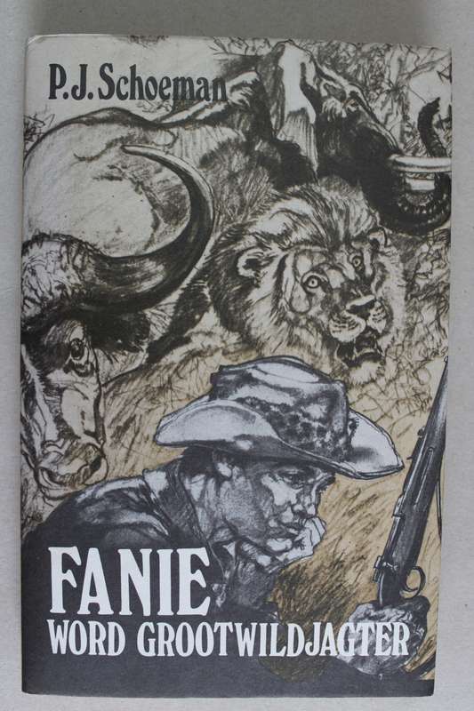Fanie word Grootwildjagter - P.J. Schoeman