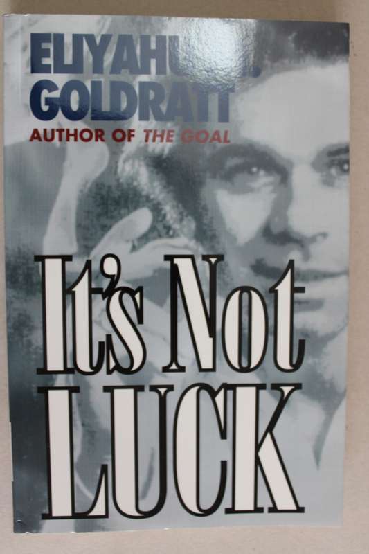 It`s Not Luck: A Business Novel -- Eliyahu M. Goldratt