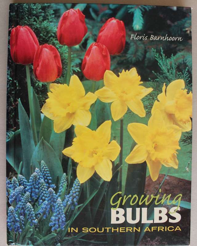 Growing Bulbs in Southern Africa - Floris Barnhoorn