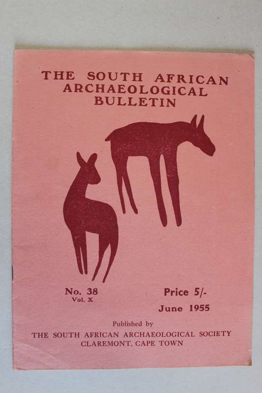 THE SOUTH AFRICAN ARCHAEOLOGICAL BULLETIN volume x number 38 - June 1955