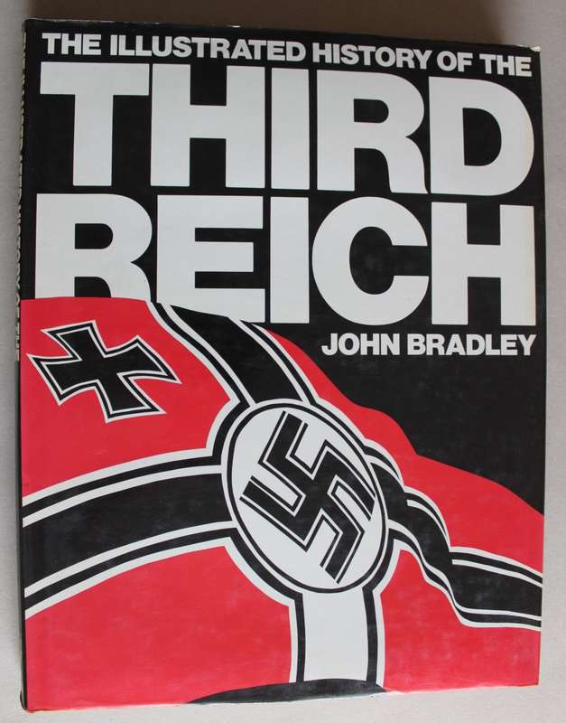 The Illustrated History of the Third Reich - John Bradley