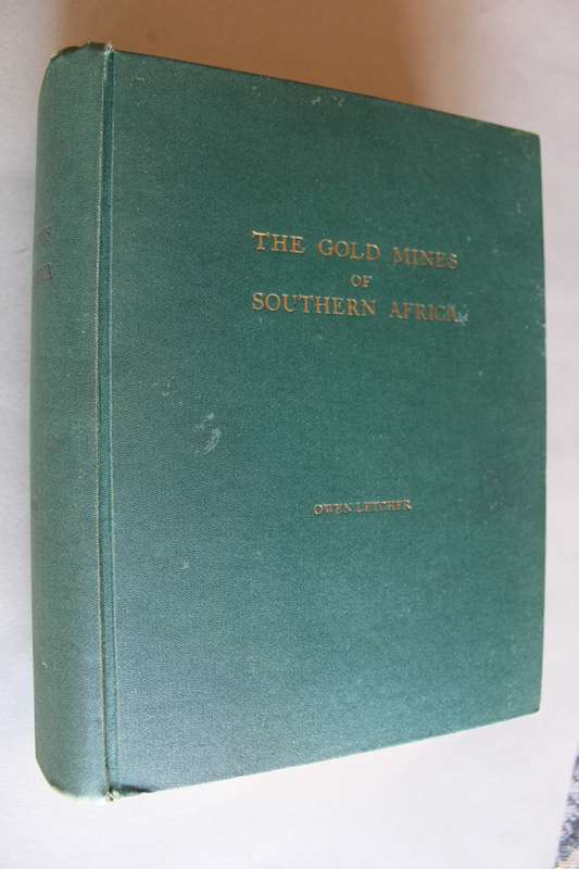 Owen Letcher -  THE GOLD MINES OF SOUTHERN AFRICA (1936)