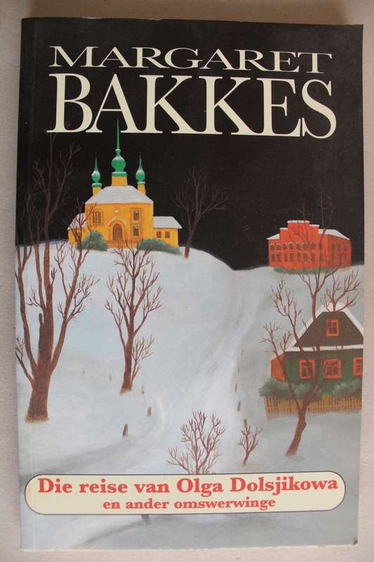 Die reise van Olga Dolsjikowa - Margaret Bakkes
