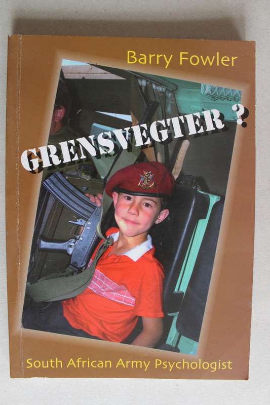 Grensvegter?: South African Army Psychologist - Barry Fowler